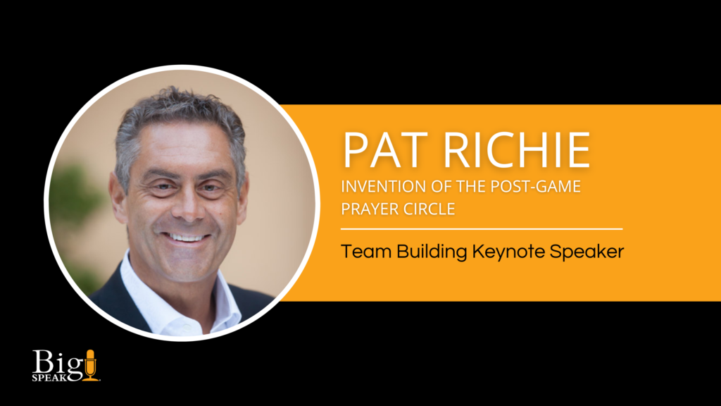 Pat Richie – Invention of the post-game prayer Circle – Team Building Keynote Speaker