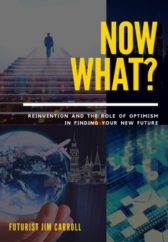 Now What?: Reinvention and the Role of Optimism in Finding Your New Future
