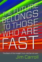 The Future Belongs To Those Who Are Fast