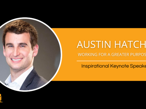 Austin Hatch – Inspirational Keynote Speaker – Working For A Greater Purpose