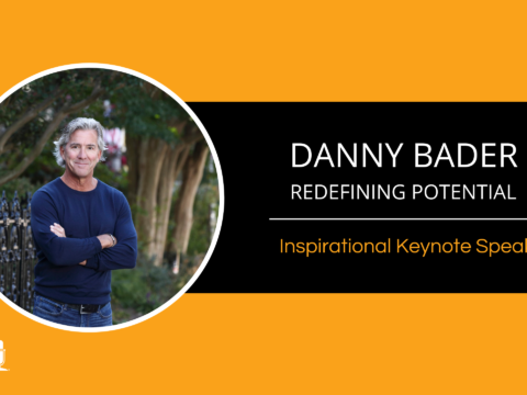 Danny Bader – Inspirational Keynote Speaker – Redefining Potential