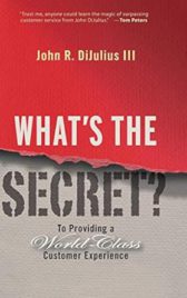 What's the Secret?: To Providing a World-Class Customer Experience