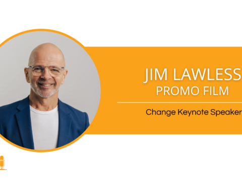 Jim Lawless – Change Keynote Speaker – Promo Film