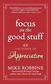 Focus on the Good Stuff: The Power of Appreciation