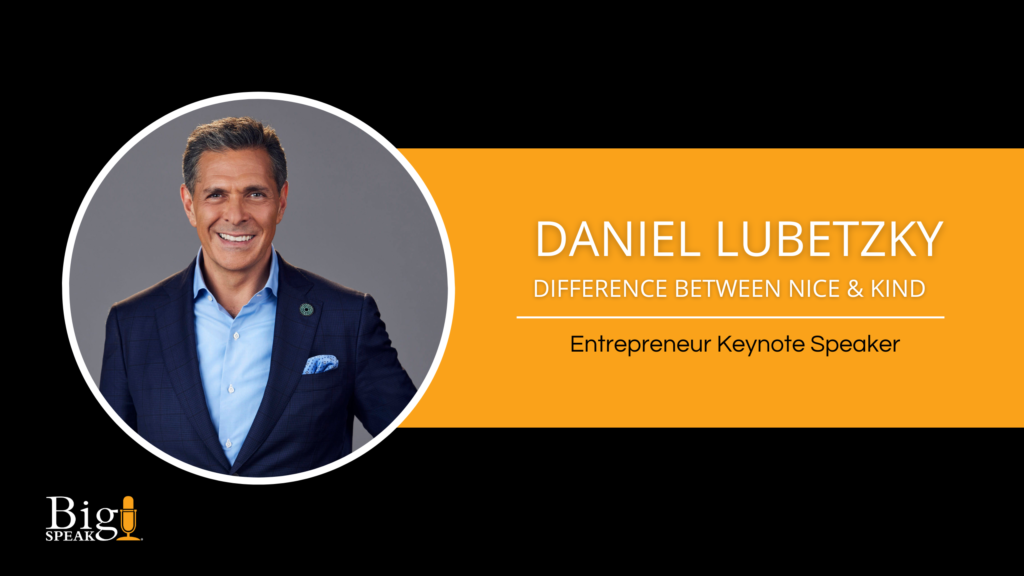 Daniel Lubetzky – The Difference Between Nice and Kind – Entrepreneur Keynote Speaker