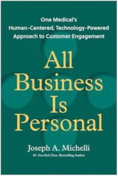 All Business Is Personal: One Medical's Human-Centered, Technology-Powered Approach to Customer Engagement