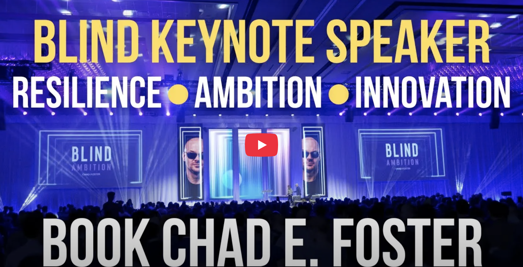 Chad E. Foster – Blind Ambition Keynote | Grit, Growth & Leadership for Disruptive Times