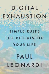 Digital Exhaustion: Simple Rules for Reclaiming Your Life
