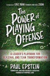 The Power of Playing Offense: A Leader's Playbook for Personal and Team Transformation