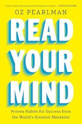 Read Your Mind: Proven Habits for Success from the World's Greatest Mentalist