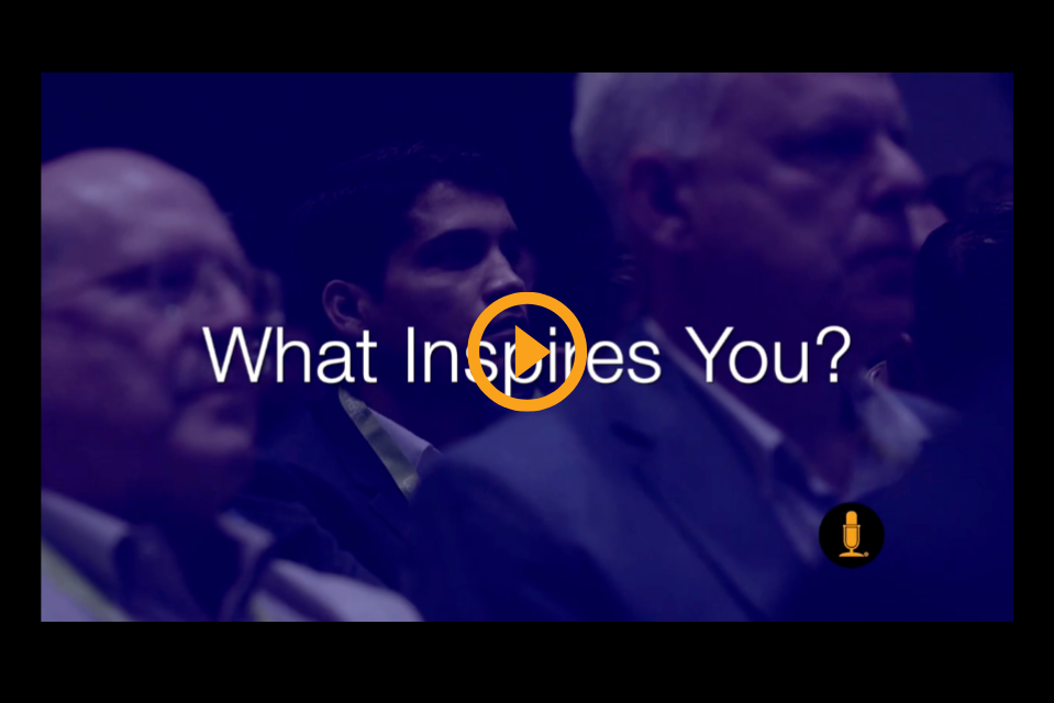 What Inspires You? Big Voices. Bold Ideas. Real Impact.
