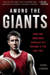 Among The Giants: How One Underdog Pursued His Dreams & You Can Too!