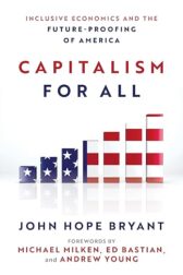 Capitalism For All: Inclusive Economics and the Future-Proofing of America