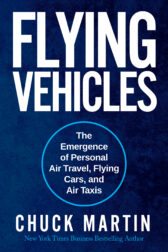 Flying Vehicles: The Emergence of Personal Air Travel, Flying Cars, and Air Taxis