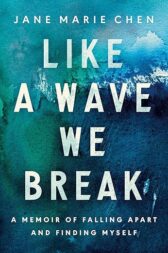 Like a Wave We Break: A Memoir of Falling Apart and Finding Myself