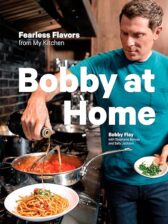 Bobby at Home: Fearless Flavors from My Kitchen: A Cookbook