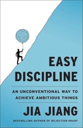 Easy Discipline: An Unconventional Way to Achieve Ambitious Things
