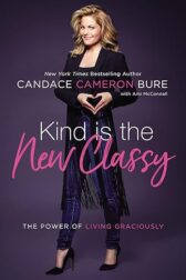 Kind Is the New Classy: The Power of Living Graciously