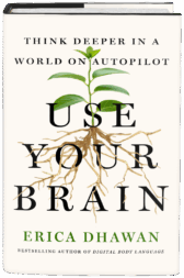 Use Your Brain: Think Deeper in a World on Autopilot