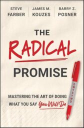The Radical Promise: Mastering The Art of Doing What You Say You Will Do