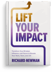 Lift Your Impact: Transform Your Mindset, Influence, and Future to Elevate Your Work, Team, and Life