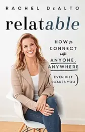relatable: How to Connect with Anyone, Anywhere (Even If It Scares You)