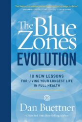 The Blue Zones Evolution: 10 New Lessons for Living Your Longest Life in Full Health