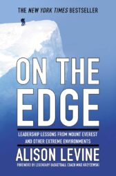 On the Edge: Leadership Lessons from Mount Everest and Other Extreme Environments